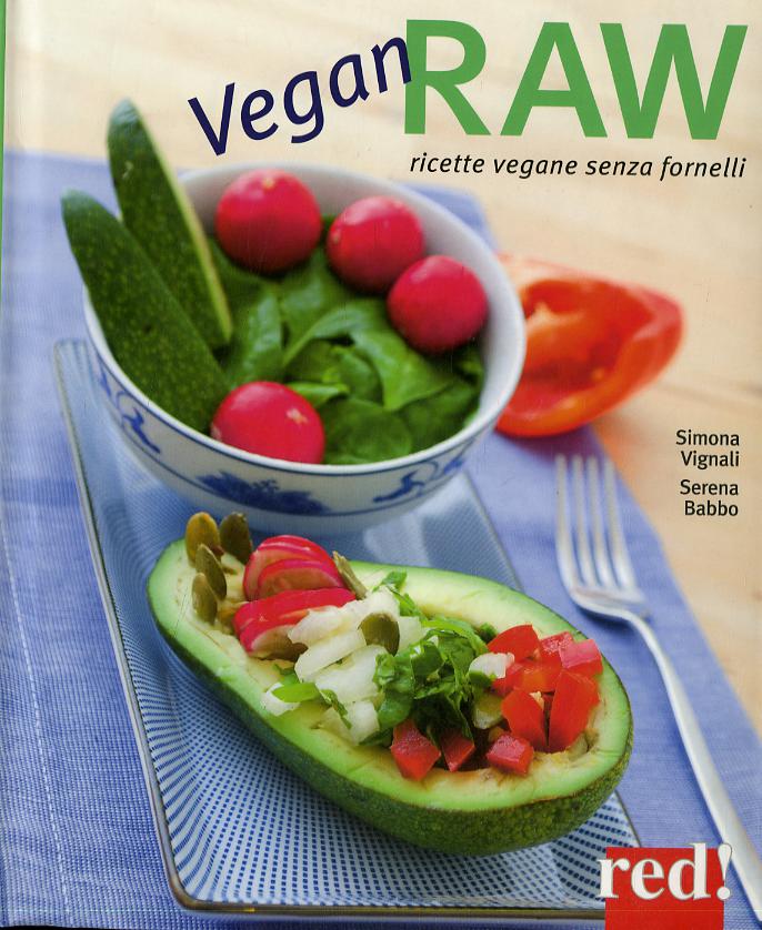 Raw. Una cucina piu  sana senza fornelli