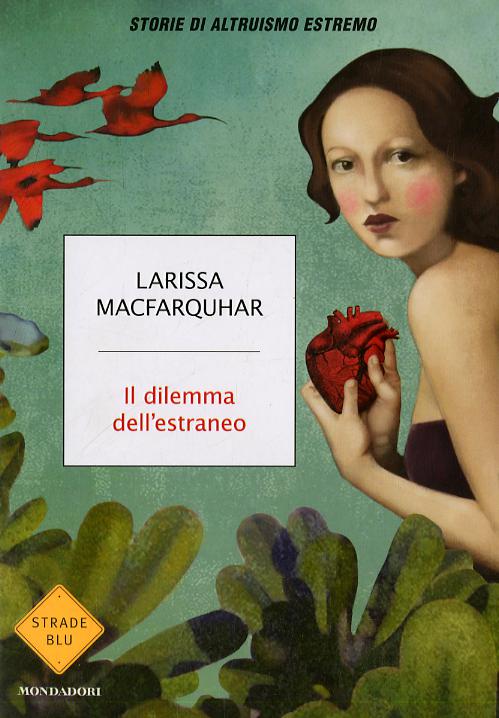 Dilemma dell estraneo. Storie di altruismo estremo