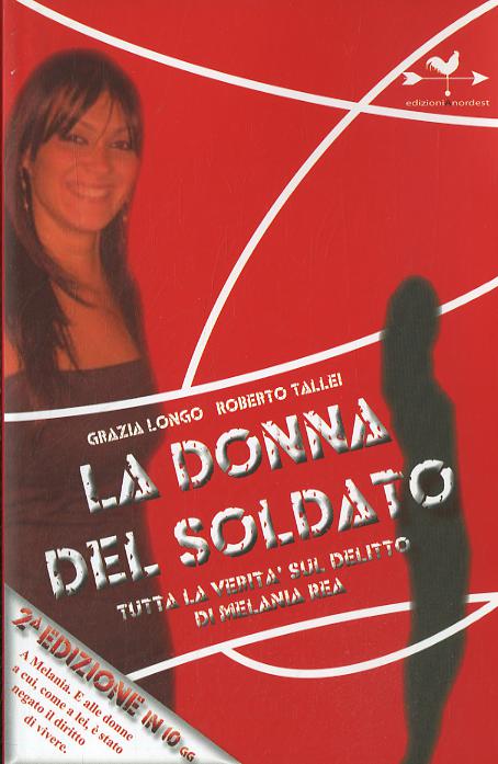 Donna del soldato. Tutta la verita  sul delitto di Melania Rea
