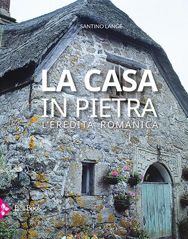 Casa in pietra. L eredita  romanica
