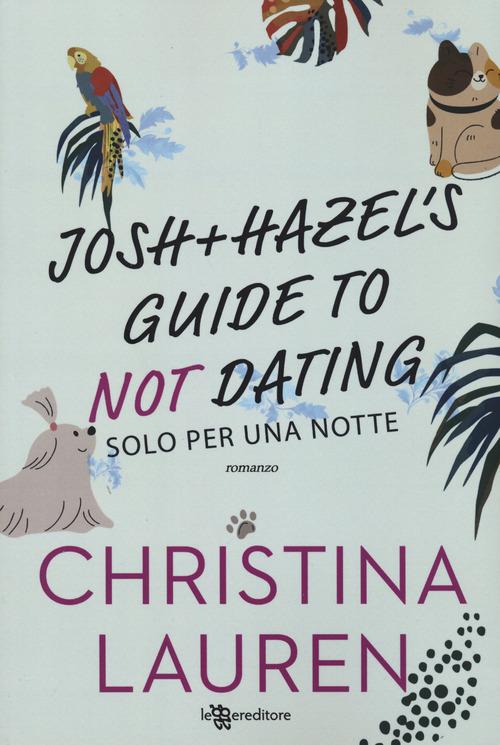Josh and Hazel s guide to not dating. Solo per una notte