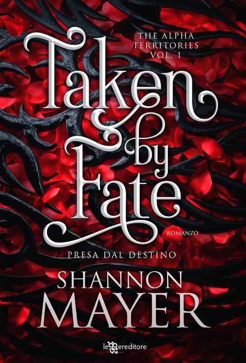 Taken by fate. Presa dal destino. The alpha territories