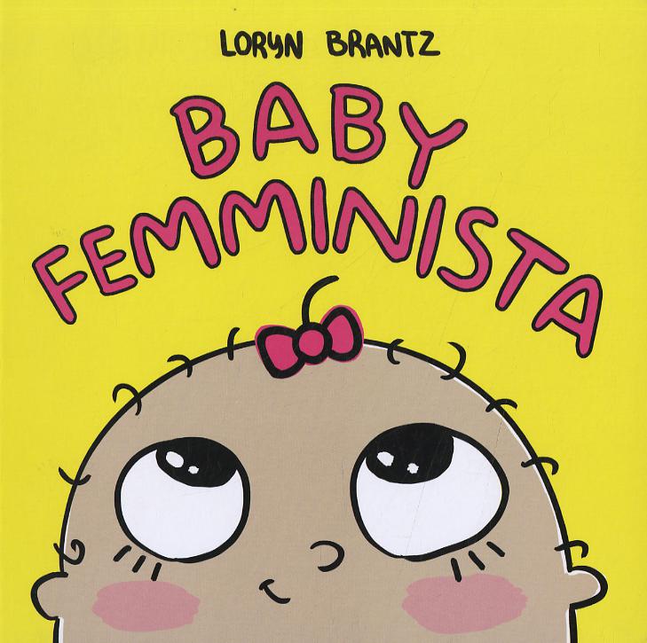 Baby femminista. Ediz. a colori
