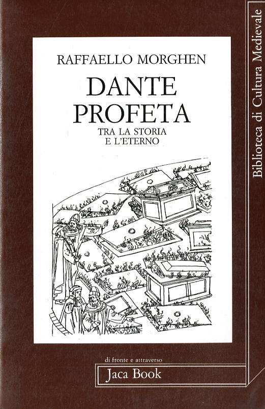 Dante profeta. Tra la storia e l eterno