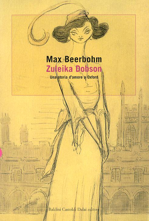 Zuleika Dobson. Una storia d amore a Oxford