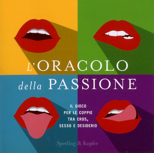 Oracolo della passione. Il gioco per le coppie tra eros, sesso e desiderio