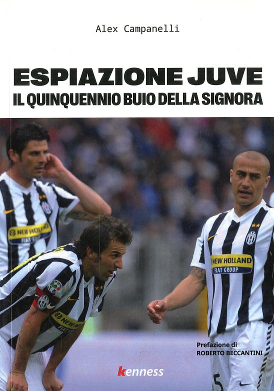 Espiazione Juve. Il quinquennio buio della Signora