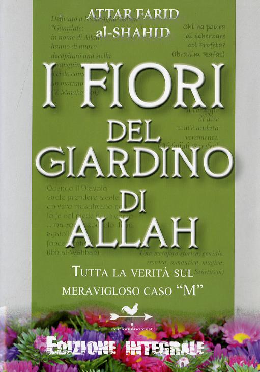 Fiori del giardino di Allah. Tutta la verita  sul magnifico caso «M»