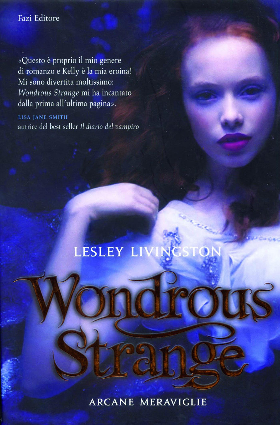 Wondrous strange. Arcane meraviglie