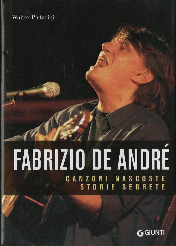 Fabrizio De Andre . Canzoni nascoste. Storie segrete