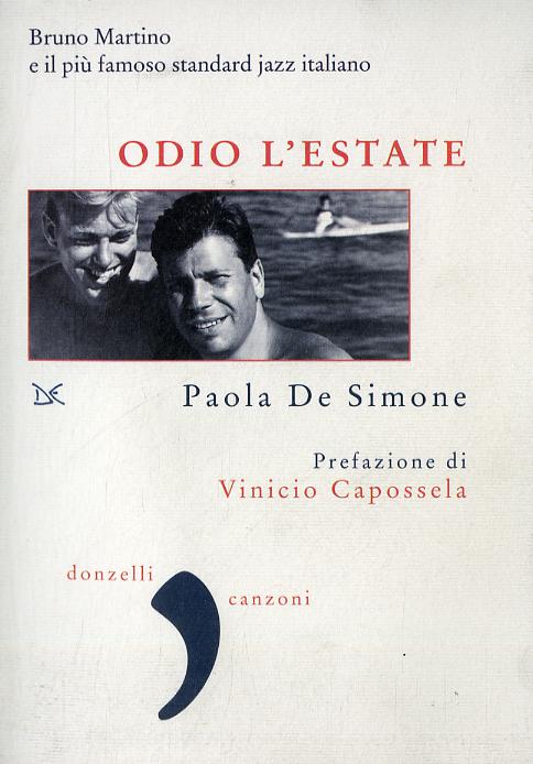 Odio l estate. Bruno Martino e il piu  damoso standard jazz italiano