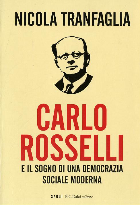Carlo Rosselli e il sogno di una democrazia sociale moderna