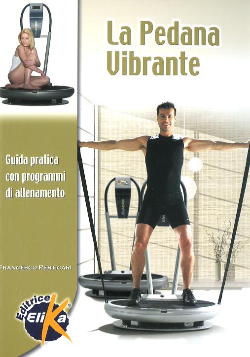 Pedana vibrante. Guida pratica con programmi di allenamento