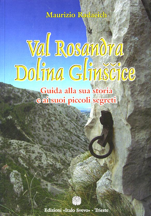 Val Rosandra. Guida alla sua storia e ai suoi piccoli segreti