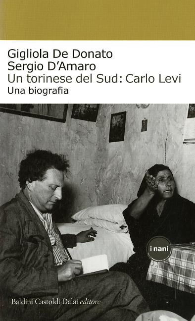 Torinese del Sud: Carlo Levi. Una biografia
