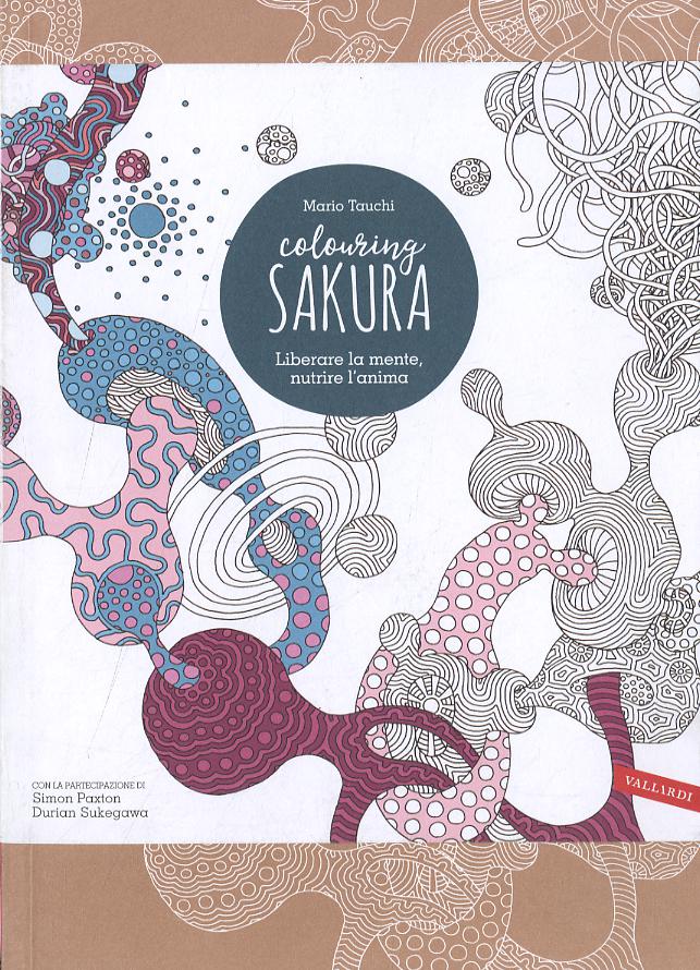 Sakura. Colouring book. Liberare la mente, nutrire l anima