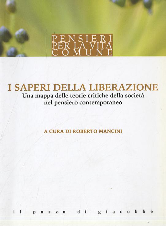 Saperi della liberazione. Una mappa delle teorie critiche della societa  nel pensiero contemporaneo
