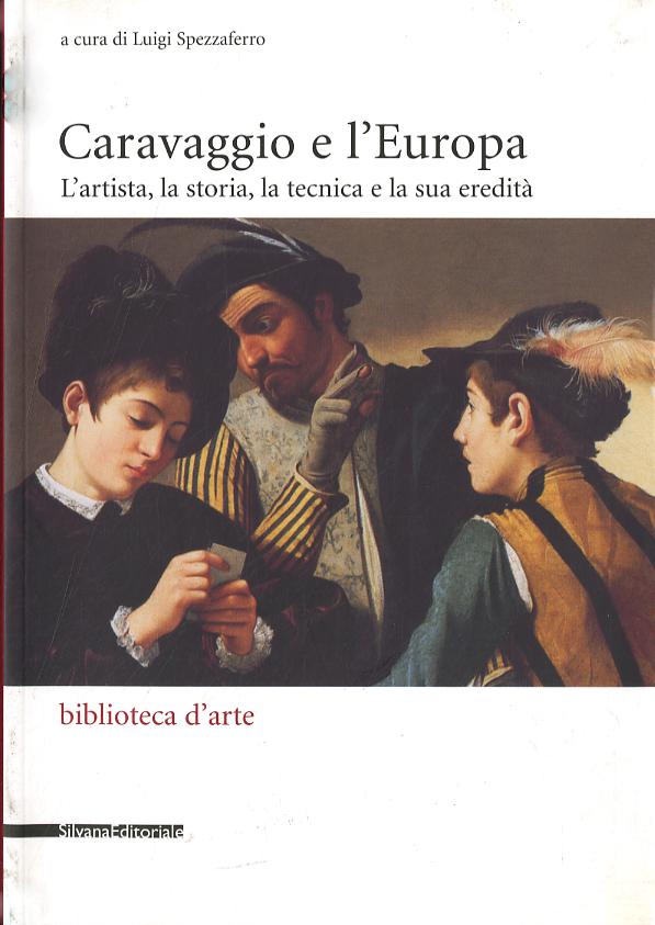 Caravaggio e l Europa. Atti del Convegno (Milano, 3-4 febbraio 2006)