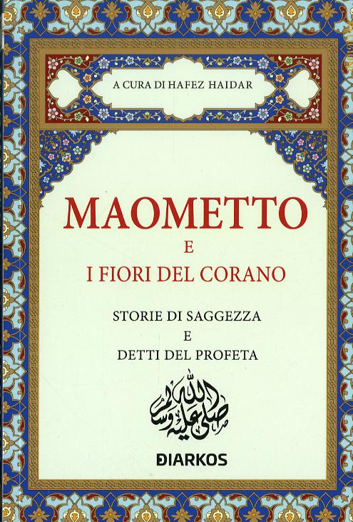 Maometto E I Fiori Del Corano V.E.