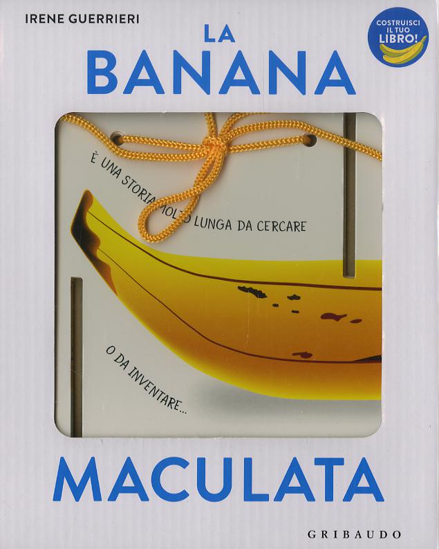 Banana maculata. I libri con il filo. Ediz. a colori
