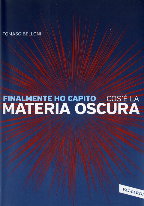 Finalmente ho capito cos e  la materia oscura
