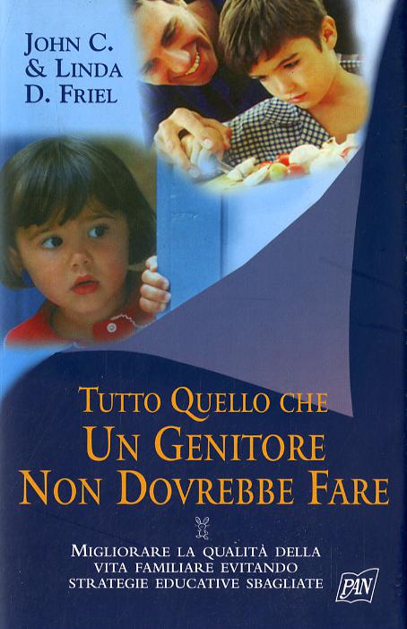 Tutto quello che un genitore non dovrebbe fare