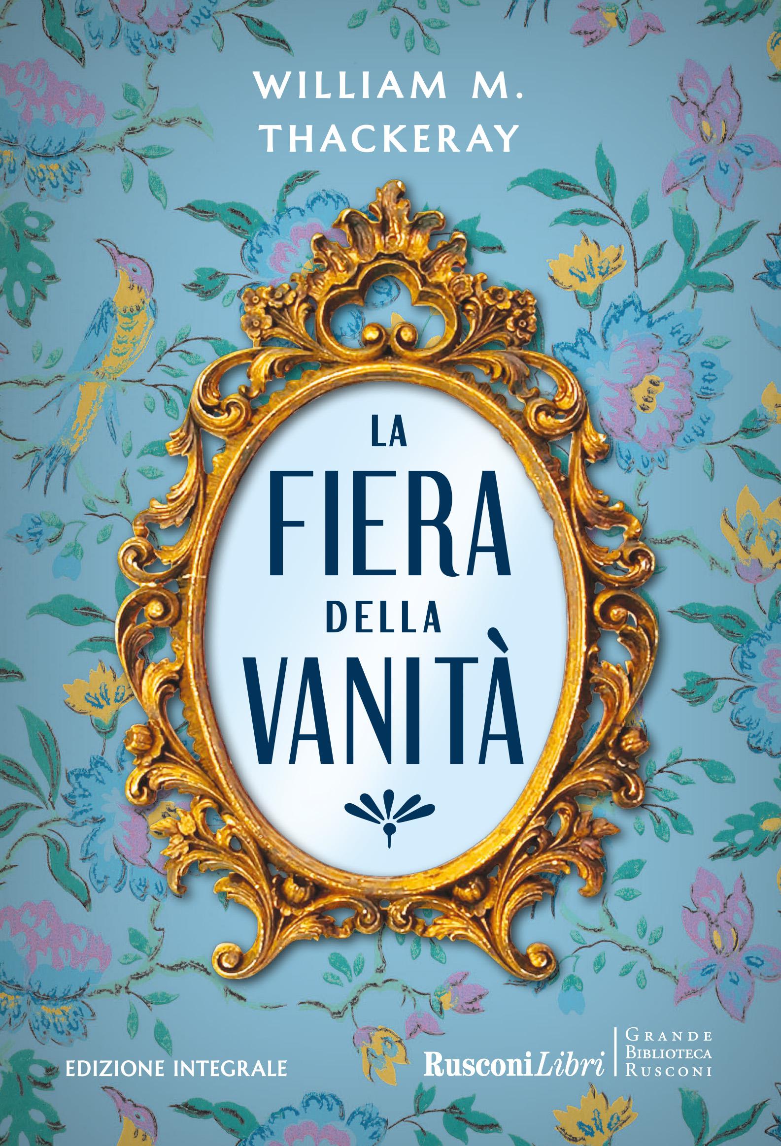 Fiera delle vanita . Ediz. integrale