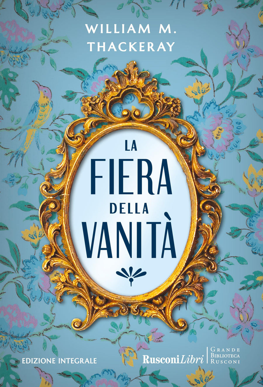 Fiera delle vanita . Ediz. integrale