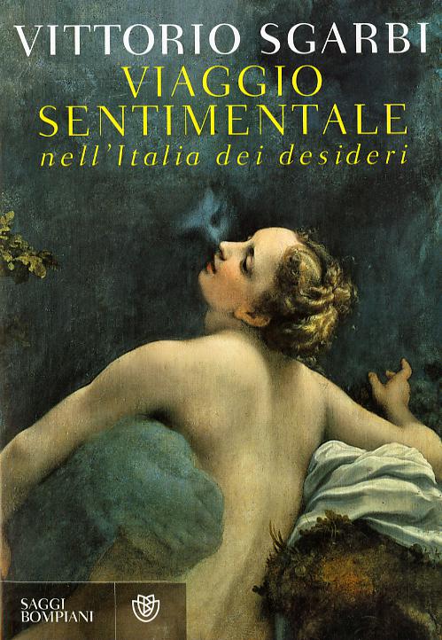 Viaggio sentimentale nell Italia dei desideri