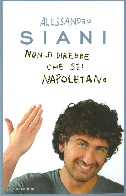 Non si direbbe che sei napoletano