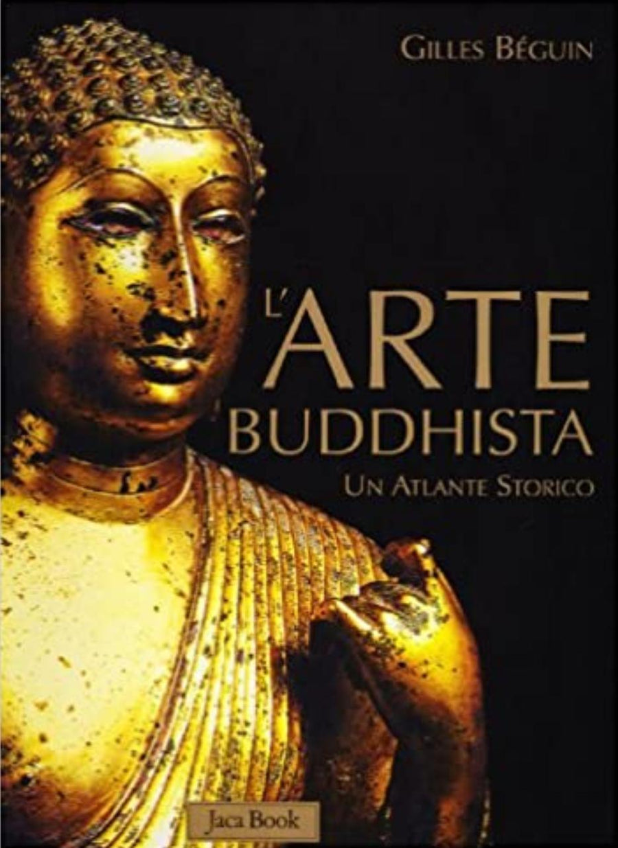 Arte buddhista. Un atlante storico. Ediz. illustrata