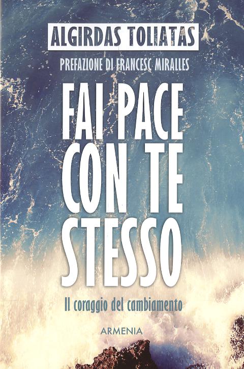 Fai pace con te stesso. Il coraggio del cambiamento