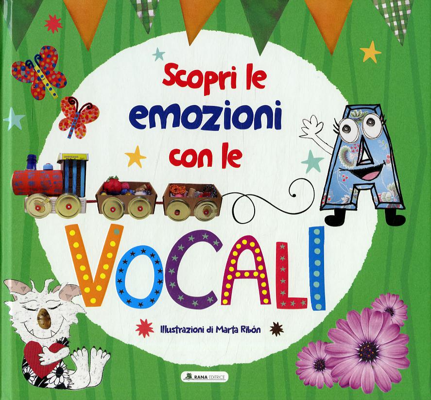 Scopri le emozioni con le vocali. Ediz. a colori