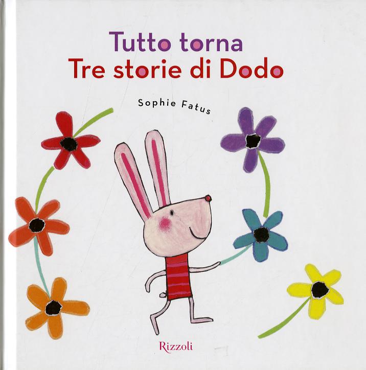 Tutto torna. Tre storie di Dodo. Ediz. illustrata