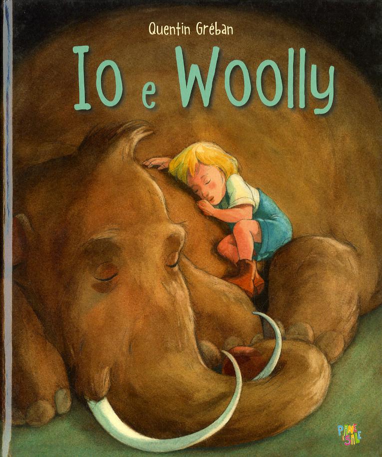 Io e Woolly. Ediz. a colori