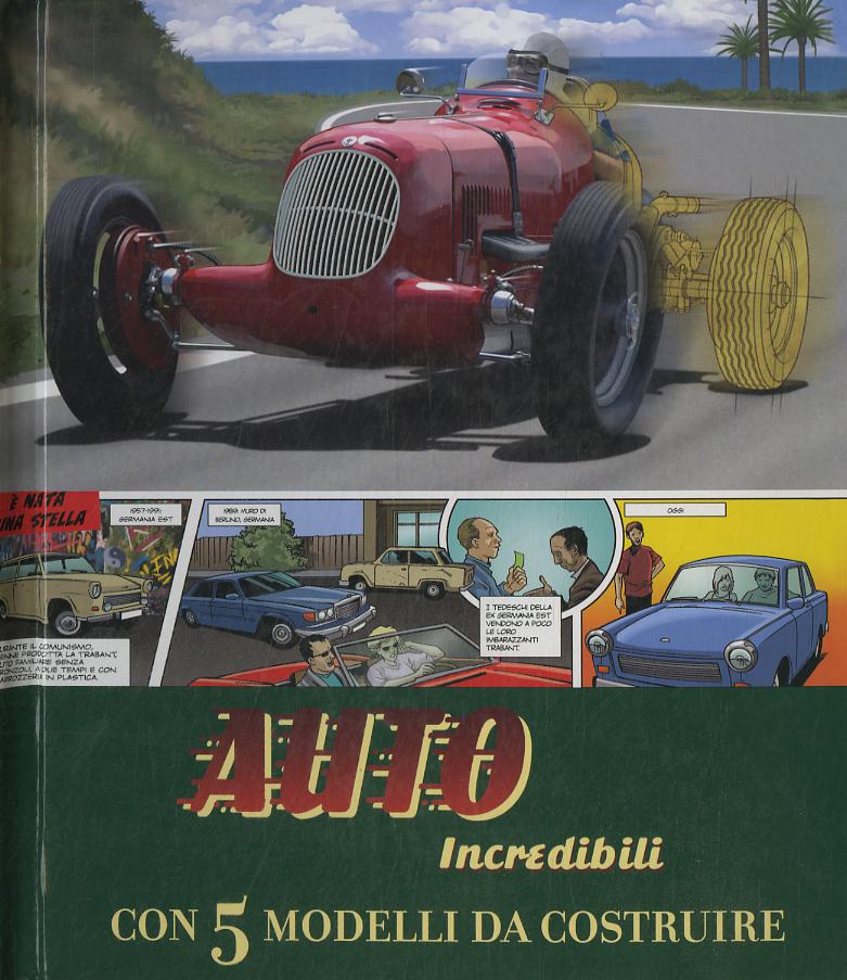 Auto incredibili. Ediz. illustrata. Con gadget