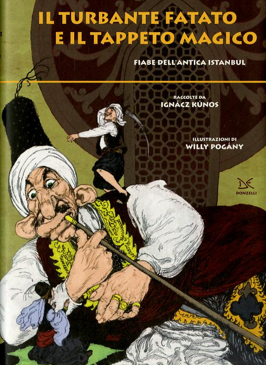 Turbante fatato e il tappeto magico. Fiabe dell antica Istanbul