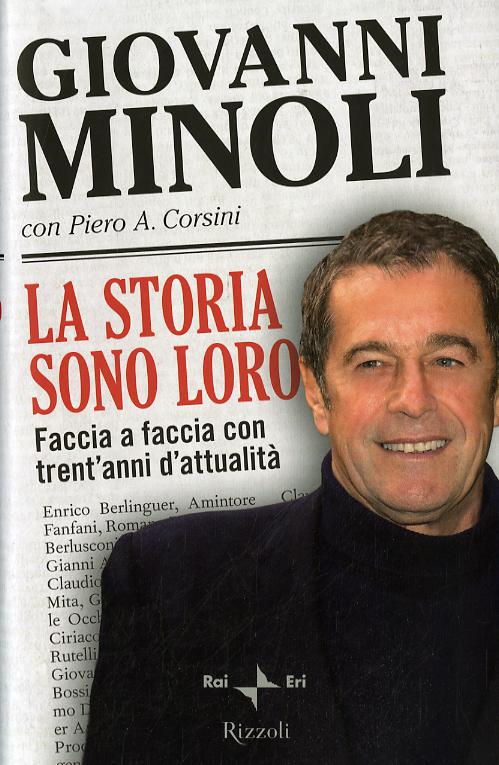 Storia sono loro. Faccia a faccia con trent anni d attualita
