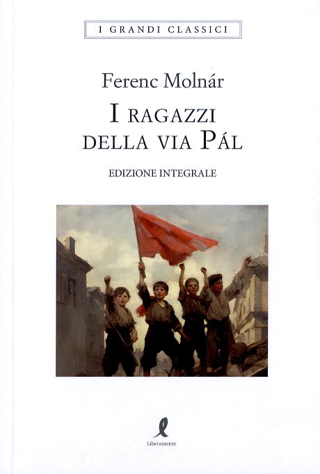 Ragazzi della via Pál. Ediz. integrale