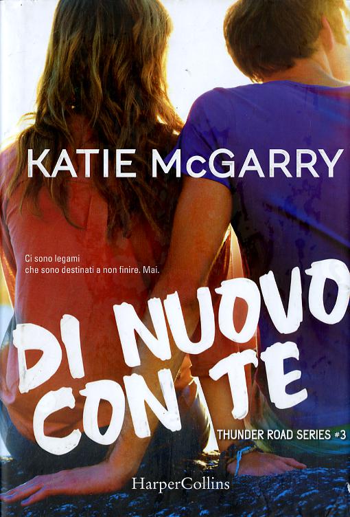 Di nuovo con te. Thunder road series