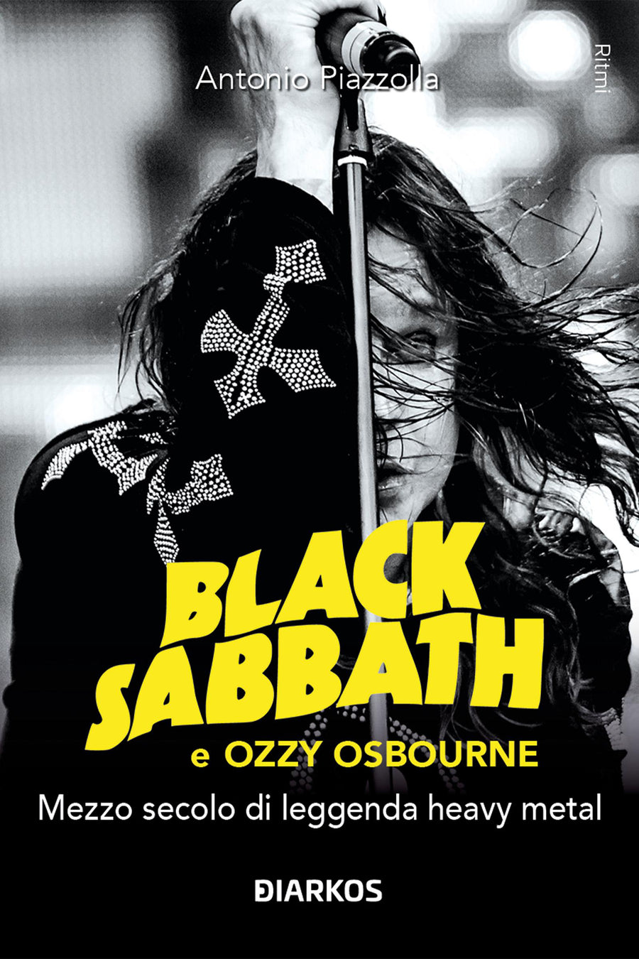 Black Sabbath e Ozzy Osbourne. Mezzo secolo di leggenda dark e heavy metal