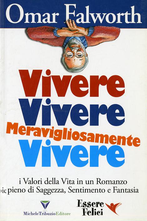 Vivere, vivere, meravigliosamente vivere