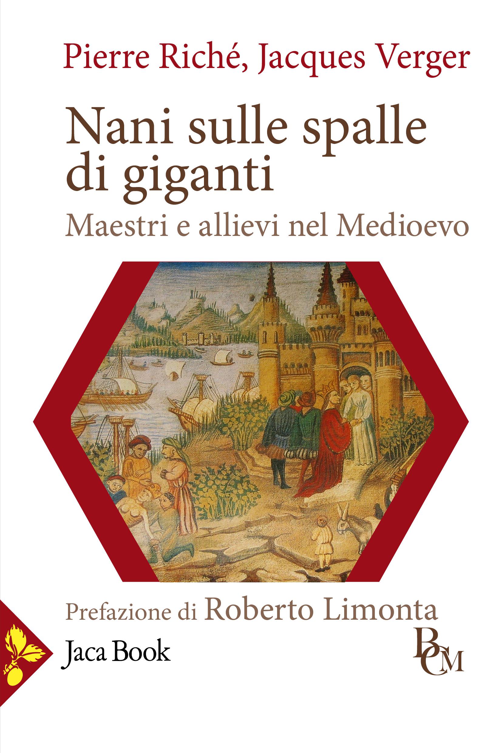 Nani sulle spalle di giganti. Maestri e allievi nel Medioevo