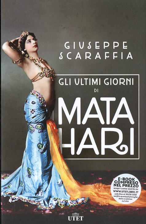 Ultimi giorni di Mata Hari. Con e-book