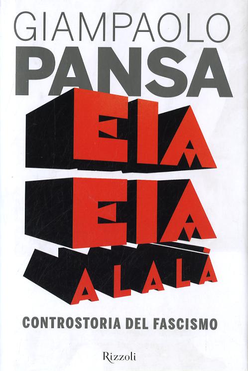 Eia eia alala . Controstoria del fascismo