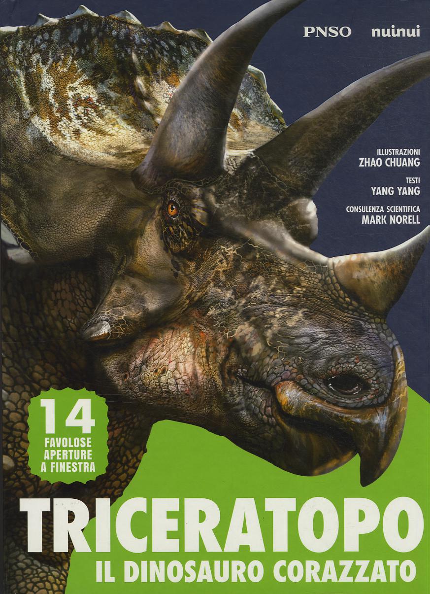 Triceratopo. Il dinosauro corazzato. L era dei dinosauri. Ediz. a colori