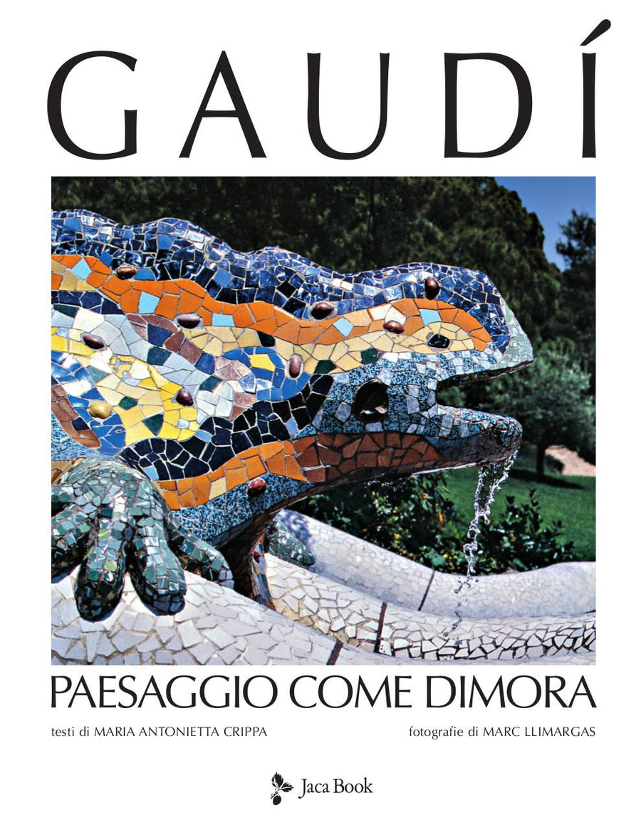 Gaudí. paesaggio come dimora
