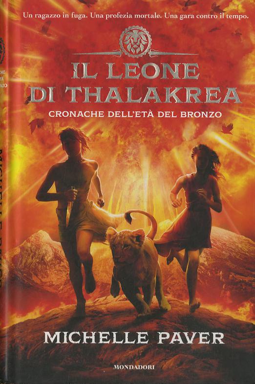 Leone di Thalakrea. Cronache dell eta  del bronzo