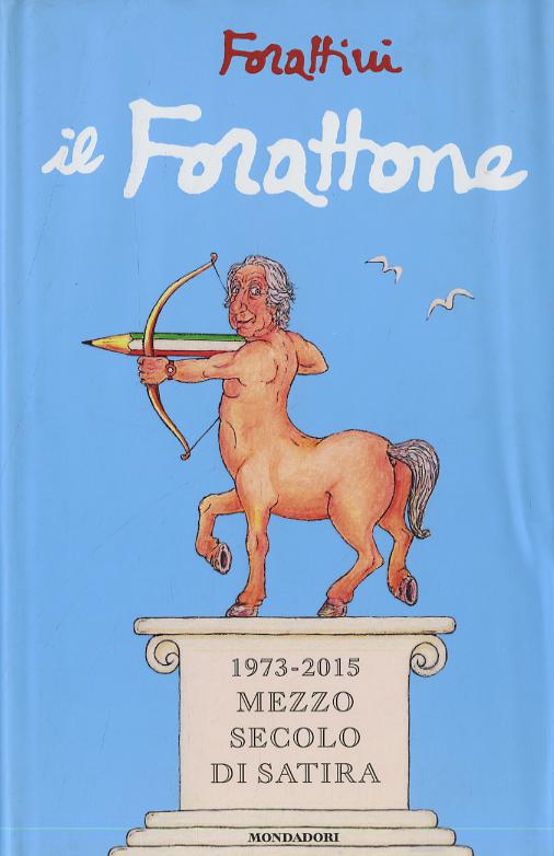 Forattone. (1973-2015) mezzo secolo di satira