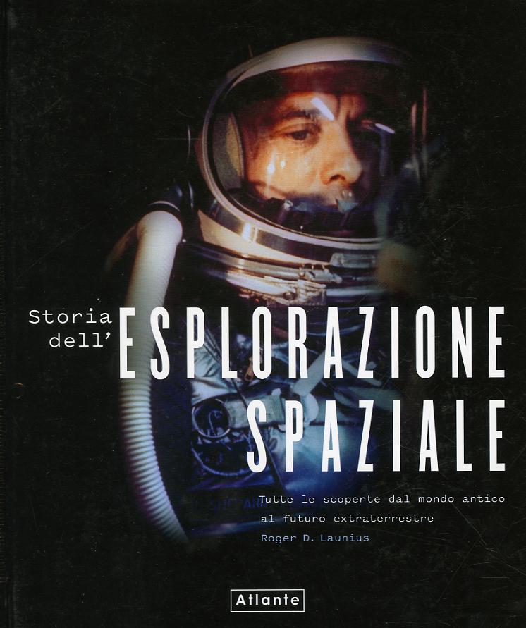 Storia dell esplorazione spaziale. Ediz. a colori